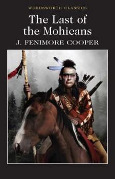 The Last of the Mohicans: A Narrative of 1757 - Book #2 of the Leatherstocking Tales