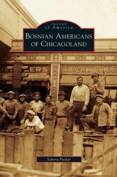 Bosnian Americans of Chicagoland - Book  of the Images of America: Illinois