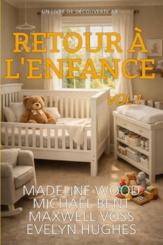 Retour à l'enfance: Une collection d'histoires de régression ABDL (French Edition)