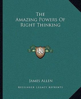 Paperback The Amazing Powers Of Right Thinking Book