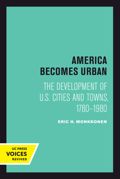 Paperback America Becomes Urban: The Development of U.S. Cities and Towns, 1780-1980 Book