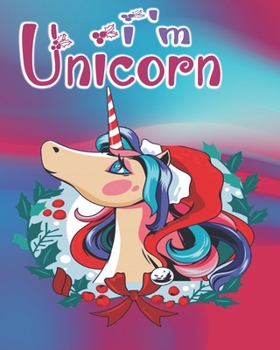 i'm unicorn: Catch a Unicorn The Best Christmas Stocking Stuffers Gift Idea for Girls Ages 4-8 Year Olds - Girl Gifts - Cute Unicorns Coloring Pages (Stocking Stuffer Ideas)