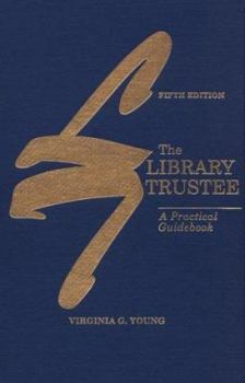 Hardcover The Library Trustee: A Practical Guidebook Book