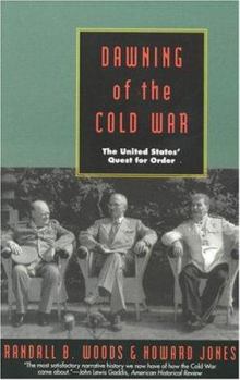 Paperback Dawning of the Cold War: The United States Quest for Order Book