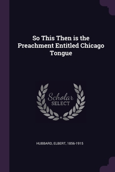 Paperback So This Then is the Preachment Entitled Chicago Tongue Book