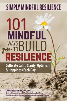 Paperback Simply Mindful Resilience: 101 Mindful Ways to Build Resilience Book