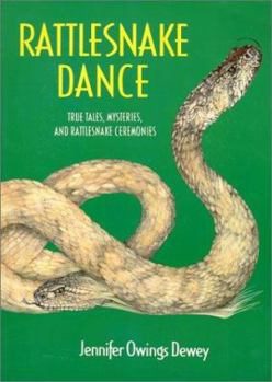 Paperback Rattlesnake Dance: True Tales, Mysteries, and Rattlesnake Ceremonies Book