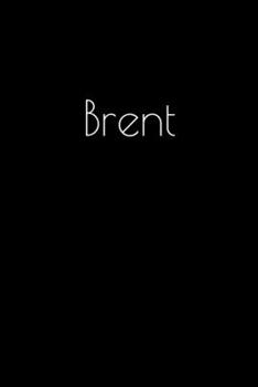 Paperback Brent: Notebook / Journal / Diary - 6 x 9 inches (15,24 x 22,86 cm), 150 pages. Personalized for Brent. Book
