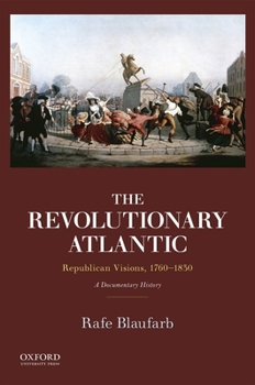 Paperback Revolutionary Atlantic: Republican Visions, 1760-1830: A Documentary History Book