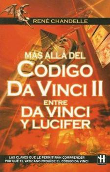 Paperback Entre Da Vinci y Lucifer: Mas Alla del Codigo Da Vinci II Book