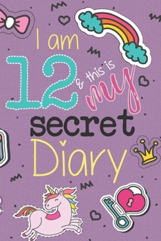 I Am 12 And This Is My Secret Diary: Unicorn Birthday Activity Journal Notebook for Girls 12th Birthday | Hand Drawn Images Inside | Drawing Pages & ... Cute, Magical 12 Year Old Birthday Book Gift