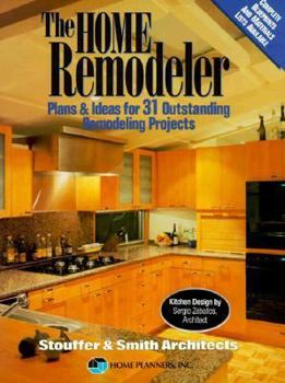 Paperback The Home Remodeler: Plans & Ideas for Thirty-One Outstanding Remodeling Projects Book