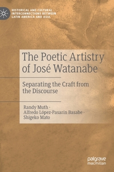 The Poetic Artistry of José Watanabe: Separating the Craft from the Discourse