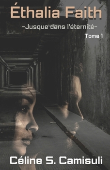 Paperback Éthalia Faith: Tome 1 - Jusque dans l'éternité [French] Book