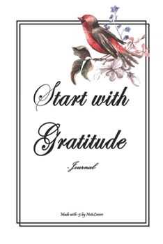 Paperback Start With Gratitude: Daily Gratitude Journal - Positivity Diary for a Happier You in Just 5 Minutes a Day Book