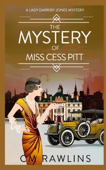 The Mystery of Miss Cess Pitt: A 1920s Murder Mystery (A Lady Darriby-Jones Mystery) - Book #5 of the A Lady Darriby-Jones Mystery