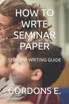 Paperback How to Wrte Seminar Paper: Seminar Writing Guide Book
