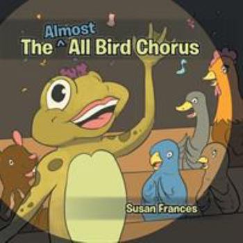 Paperback The Almost All Bird Chorus Book