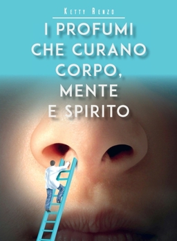 Paperback I profumi che curano corpo, mente e spirito [Italian] Book