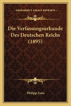 Paperback Die Verfassungsurkunde Des Deutschen Reichs (1895) [German] Book