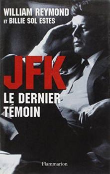 Paperback JFK, le dernier témoin: ASSASSINAT DE KENNEDY : ENFIN LA VERITE ! [French] Book