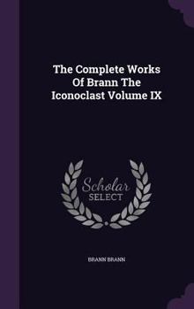 Hardcover The Complete Works Of Brann The Iconoclast Volume IX Book