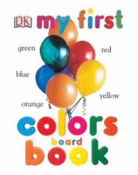 My First Colors Board Book - Book  of the My First Board Books