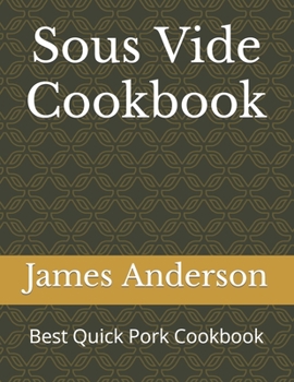 Paperback Sous Vide Cookbook: Best Quick Pork Cookbook Book
