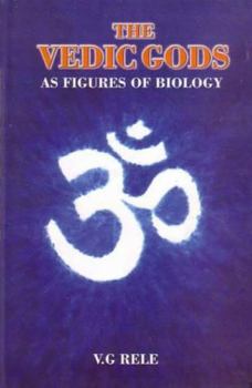 Hardcover The Vedic Gods as Figures of Biology Book