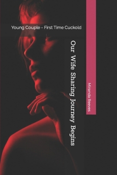 Paperback Our Wife Sharing Journey Begins: Young Couple - First Time Cuckold Book