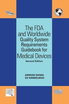 Paperback The FDA and Worldwide Quality System Requirements Guidebook for Medical Devices Book