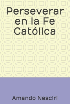 Paperback Perseverar en la Fe Católica [Spanish] Book