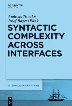 Hardcover Syntactic Complexity Across Interfaces Book