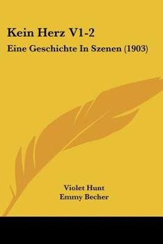 Paperback Kein Herz V1-2: Eine Geschichte In Szenen (1903) [German] Book