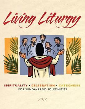 Paperback Living Liturgy: Spirituality, Celebration, and Catechesis for Sundays and Solemnities Year C (2013) Book