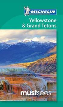 Paperback Michelin Must Sees Yellowstone & the Grand Tetons Book