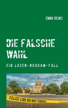 Paperback Die falsche Wahl: Ein Lozen Graham-Fall [German] Book