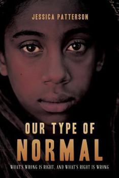 Paperback Our Type of Normal: What's Wrong Is Right, and What's Right Is Wrong Book