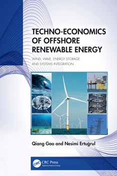 Hardcover Techno-Economics of Offshore Renewable Energy: Wind, Wave, Energy Storage, and Systems Integration Book
