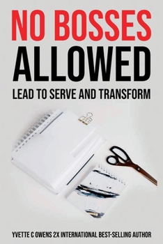 Paperback No Bosses Allowed: Lead to Serve and Transform Book