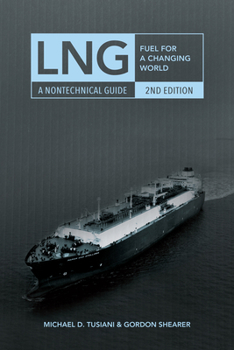 Hardcover Lng: Fuel for a Changing World--A Nontechnical Guide Book