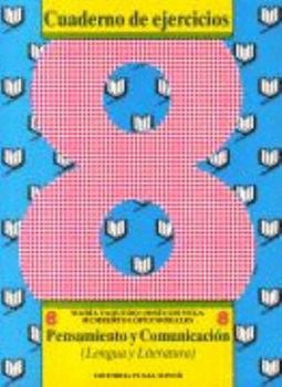 Unknown Binding Pensamiento Y Comunicación 8-- Cuaderno De Ejercicios (LENGUA Y LITERATURA Escuela Intermedia y Superior) [Spanish] Book