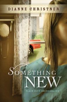 Something New - Book #2 of the Plains City Bridesmaids