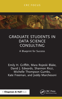 Hardcover Graduate Students in Data Science Consulting: A Blueprint for Success Book