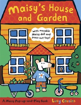 Maisy's House and Garden Pop-Up Play Set: A Carousel Play Book (Maisy) - Book  of the Maisy