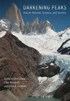 Hardcover Darkening Peaks: Glacier Retreat, Science, and Society Book