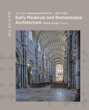 Hardcover Architect Jong Soung Kimm's Early Medieval and Romanesque Architecture: France Book