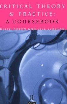 Paperback Critical Theory and Practice: A Coursebook Book