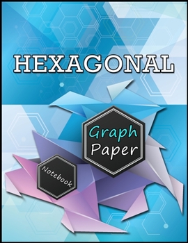 Paperback Hexagonal Graph Paper Notebook: Organic Chemistry Notebook, Chemistry Notebook, Hexagon Notebook Book