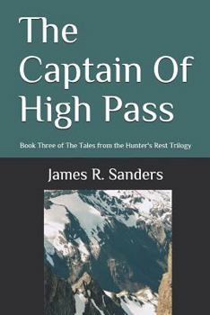 Paperback The Captain of High Pass: Book Three of the Tales from the Hunter's Rest Trilogy Book